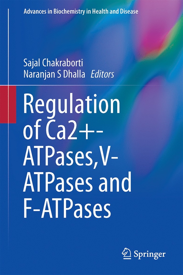 Sajal Chakraborti, Naranjan S Dhalla, Naranjan S. Dhalla - Regulation of Ca2+-ATPases,V-ATPases and F-ATPases, Inbunden
