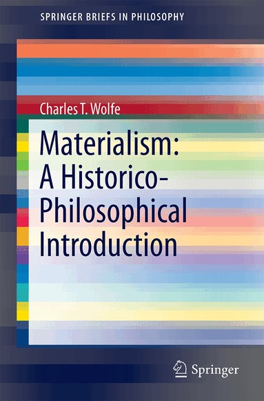 Charles T. Wolfe - Materialism: A Historico-Philosophical Introduction, Häftad