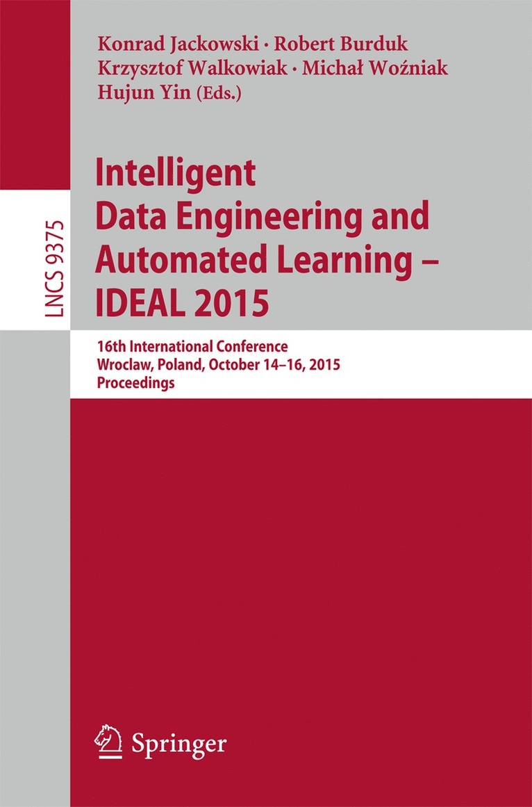 Konrad Jackowski, Robert Burduk, Krzysztof Walkowiak, Michal Wozniak, Hujun Yin - Intelligent Data Engineering and Automated Learning – IDEAL 2015, Häftad