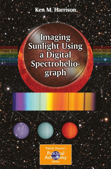 bokomslag Imaging Sunlight Using a Digital Spectroheliograph