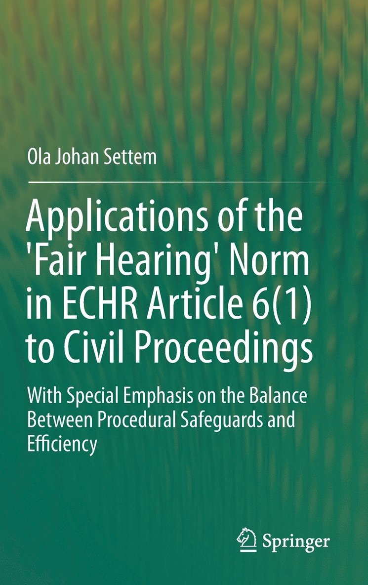 Applications of the 'Fair Hearing' Norm in ECHR Article 6(1) to Civil Proceedings 1
