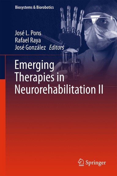 José L. Pons, Rafael Raya, José González - Emerging Therapies in Neurorehabilitation II, Inbunden