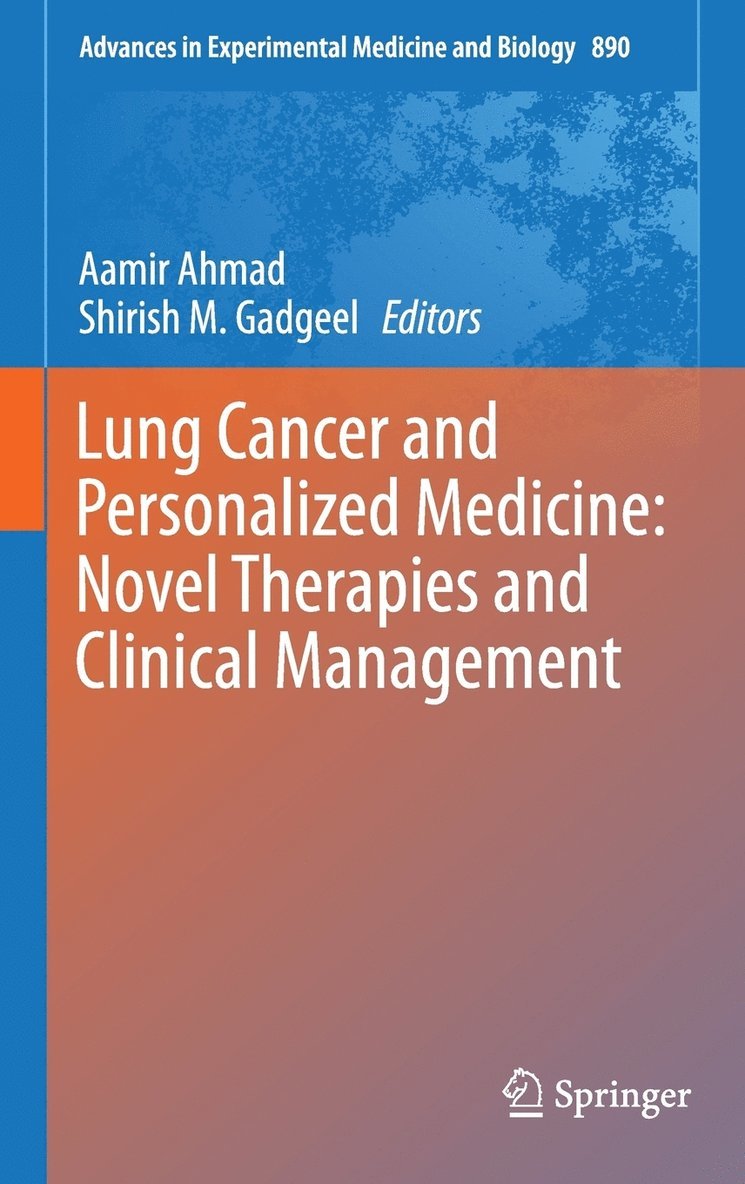 Aamir Ahmad, Shirish M. Gadgeel - Lung Cancer and Personalized Medicine: Novel Therapies and Clinical Management, Inbunden