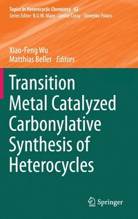 bokomslag Transition Metal Catalyzed Carbonylative Synthesis of Heterocycles