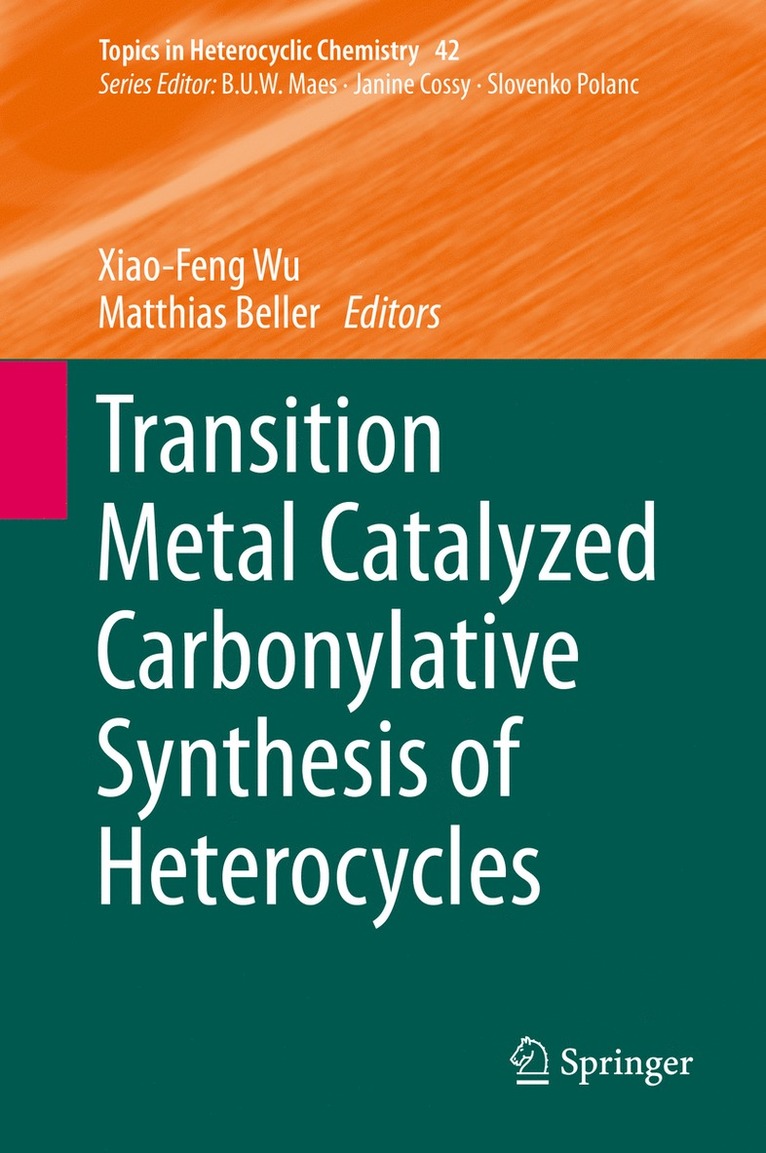 Xiao-Feng Wu, Matthias Beller - Transition Metal Catalyzed Carbonylative Synthesis of Heterocycles, Inbunden