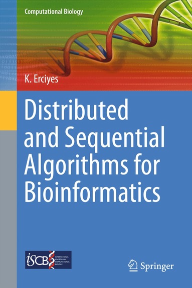 Kayhan Erciyes - Distributed and Sequential Algorithms for Bioinformatics, Inbunden