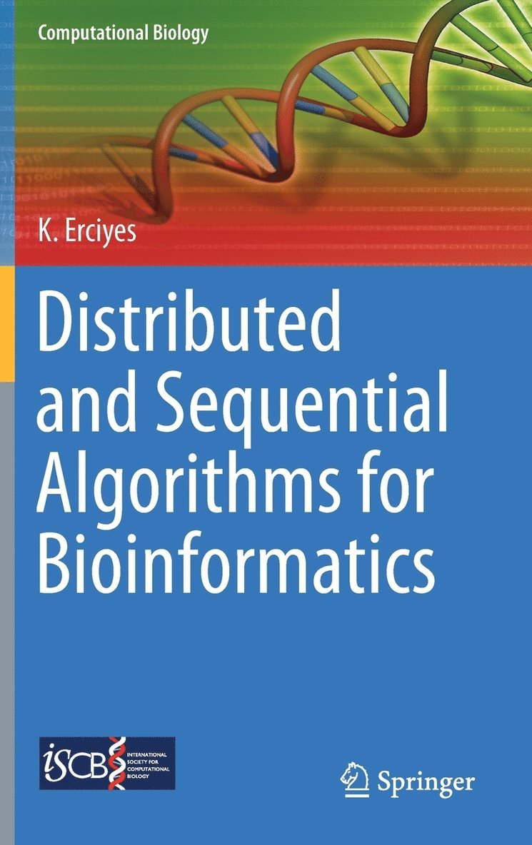 Kayhan Erciyes - Distributed and Sequential Algorithms for Bioinformatics, Inbunden