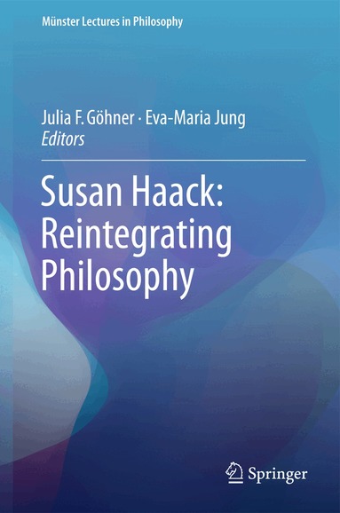 Julia F. Göhner, Eva-Maria Jung - Susan Haack: Reintegrating Philosophy, Inbunden