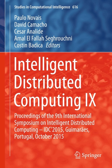 Paulo Novais, David Camacho, Cesar Analide, Amal El Fallah Seghrouchni, Costin Badica - Intelligent Distributed Computing IX, Inbunden