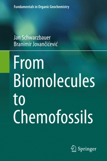 Jan Schwarzbauer, Branimir Jovan I. Evi - From Biomolecules to Chemofossils, Inbunden