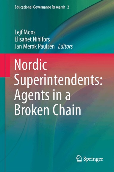 Lejf Moos, Elisabet Nihlfors, Jan Merok Paulsen - Nordic Superintendents: Agents in a Broken Chain, Inbunden