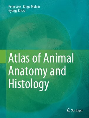 bokomslag Atlas of Animal Anatomy and Histology