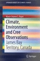 bokomslag Climate, Environment and Cree Observations