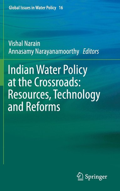 bokomslag Indian Water Policy at the Crossroads: Resources, Technology and Reforms