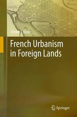 French Urbanism in Foreign Lands 1