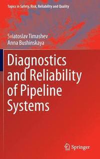 bokomslag Diagnostics and Reliability of Pipeline Systems
