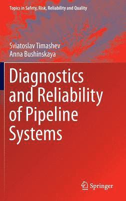 Diagnostics and Reliability of Pipeline Systems 1