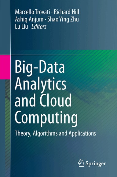Marcello Trovati, Richard Hill, Ashiq Anjum, Shao Ying Zhu, Lu Liu - Big-Data Analytics and Cloud Computing, Inbunden