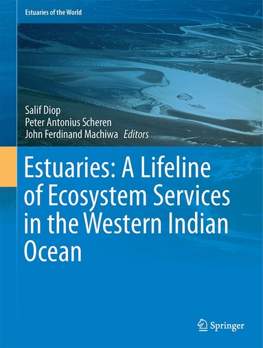 Salif Diop, Peter Scheren, John Ferdinand Machiwa - Estuaries: A Lifeline of Ecosystem Services in the Western Indian Ocean, Inbunden