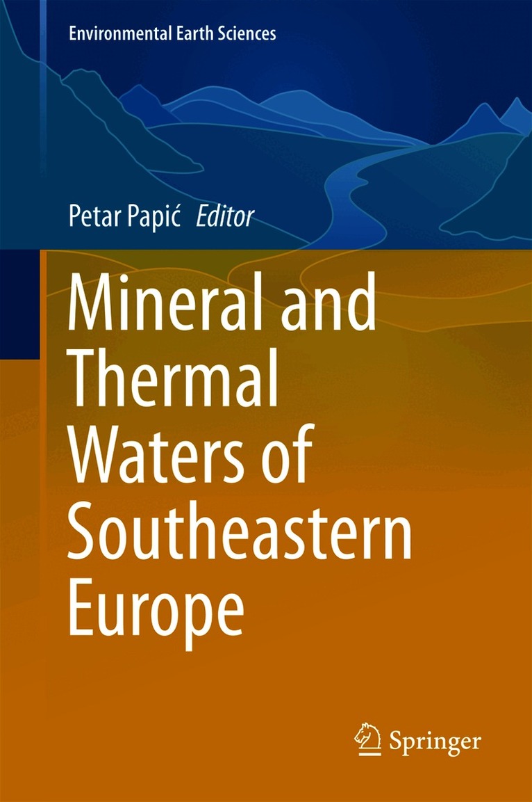 Petar Papic - Mineral and Thermal Waters of Southeastern Europe, Inbunden