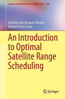 An Introduction to Optimal Satellite Range Scheduling 1