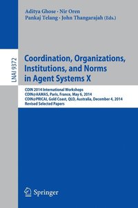 bokomslag Coordination, Organizations, Institutions, and Norms in Agent Systems X