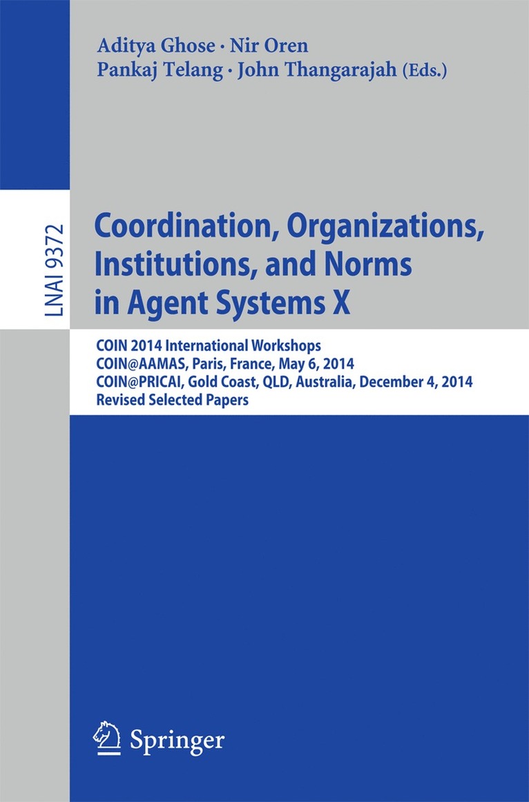 Coordination, Organizations, Institutions, and Norms in Agent Systems X 1