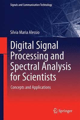 Digital Signal Processing and Spectral Analysis for Scientists 1