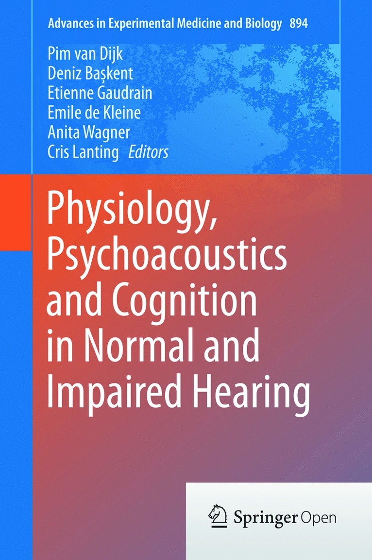 Pim van Dijk, Deniz Başkent, Etienne Gaudrain, Emile de Kleine, Anita Wagner, Cris Lanting, Deniz Baskent, Pim Van Dijk, Deniz Ba&#351;kent, Pim van Dijk, Deniz Ba¿kent - Physiology, Psychoacoustics and Cognition in Normal and Impaired Hearing, Inbunden