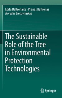 bokomslag The Sustainable Role of the Tree in Environmental Protection Technologies