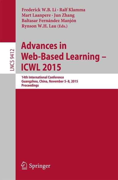 Frederick W.B. Li, Ralf Klamma, Mart Laanpere, Jun Zhang, Baltasar Fernandez Manjon, Rynson W.H. Lau - Advances in Web-Based Learning -- ICWL 2015, Häftad