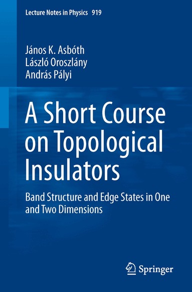 János K. Asbóth, László Oroszlány, András Pályi Pályi - Short Course on Topological Insulators, Häftad