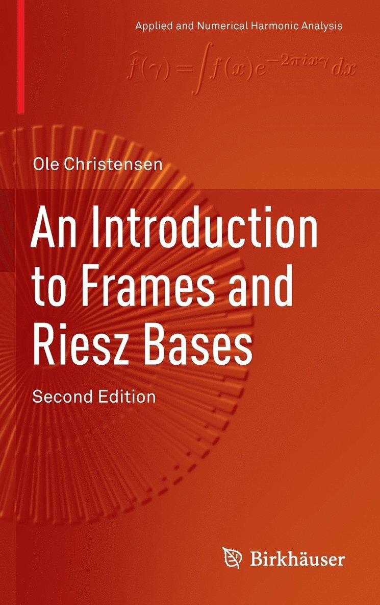 Ole Christensen - An Introduction to Frames and Riesz Bases, Inbunden