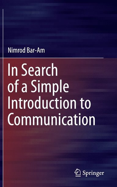 bokomslag In Search of a Simple Introduction to Communication