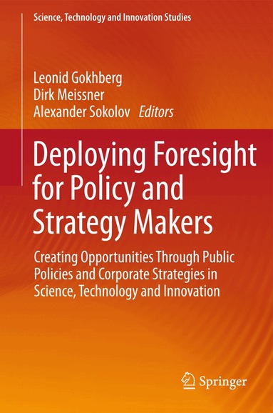 Leonid Gokhberg, Dirk Meissner, Alexander Sokolov - Deploying Foresight for Policy and Strategy Makers, Inbunden