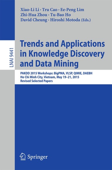 Xiao-Li Li, Tru Cao, Ee-Peng Lim, Zhi-Hua Zhou, Tu-Bao Ho, David Cheung - Trends and Applications in Knowledge Discovery and Data Mining, Häftad