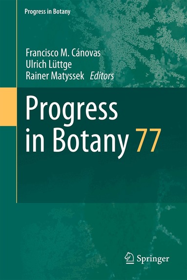 Ulrich Lüttge, Francisco M. Cánovas, Rainer Matyssek - Progress in Botany 77, Inbunden