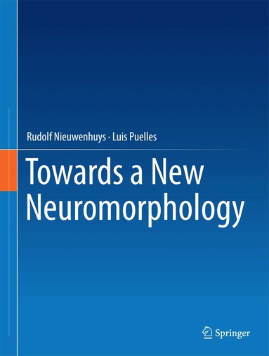 Rudolf Nieuwenhuys, Luis Puelles - Towards a New Neuromorphology, Inbunden