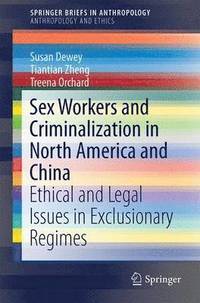 bokomslag Sex Workers and Criminalization in North America and China