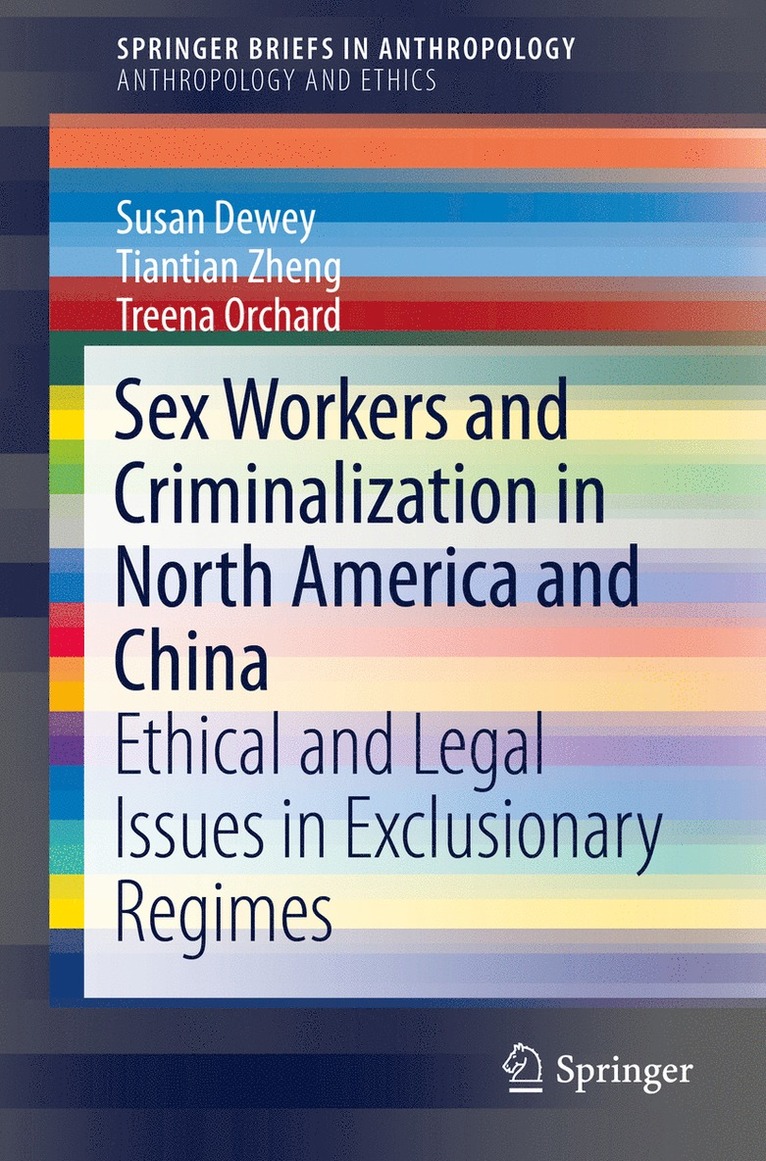 Susan Dewey, Tiantian Zheng, Treena Orchard - Sex Workers and Criminalization in North America and China, Häftad