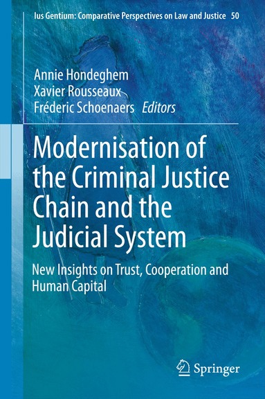 Annie Hondeghem, Xavier Rousseaux, Fréderic Schoenaers - Modernisation of the Criminal Justice Chain and the Judicial System, Inbunden