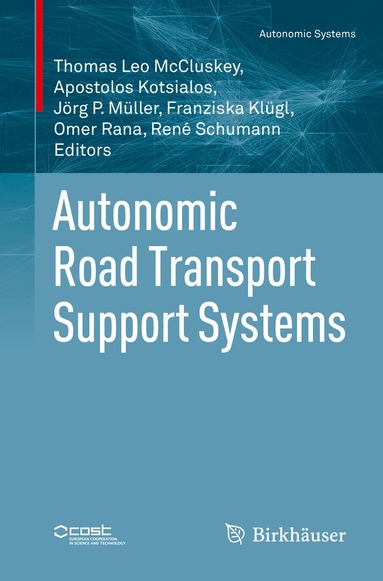 Thomas Leo McCluskey, Apostolos Kotsialos, Jörg P. Müller, Franziska Klügl, Omer Rana, René Schumann - Autonomic Road Transport Support Systems, Häftad