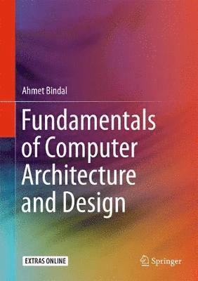 Fundamentals of Computer Architecture and Design