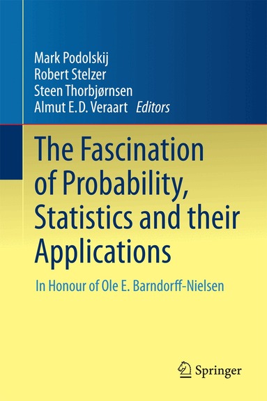 Mark Podolskij, Robert Stelzer, Steen Thorbjørnsen, Almut E. D. Veraart - Fascination of Probability, Statistics and their Applications, Inbunden