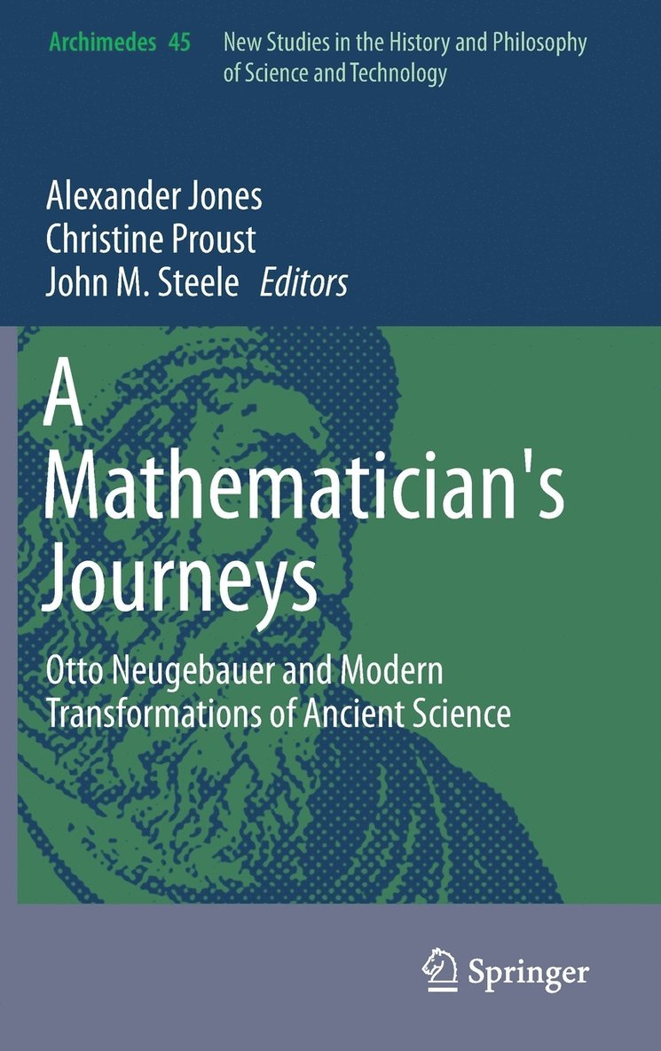Alexander Jones, Christine Proust, John M. Steele - Mathematician's Journeys, Inbunden