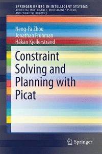 bokomslag Constraint Solving and Planning with Picat