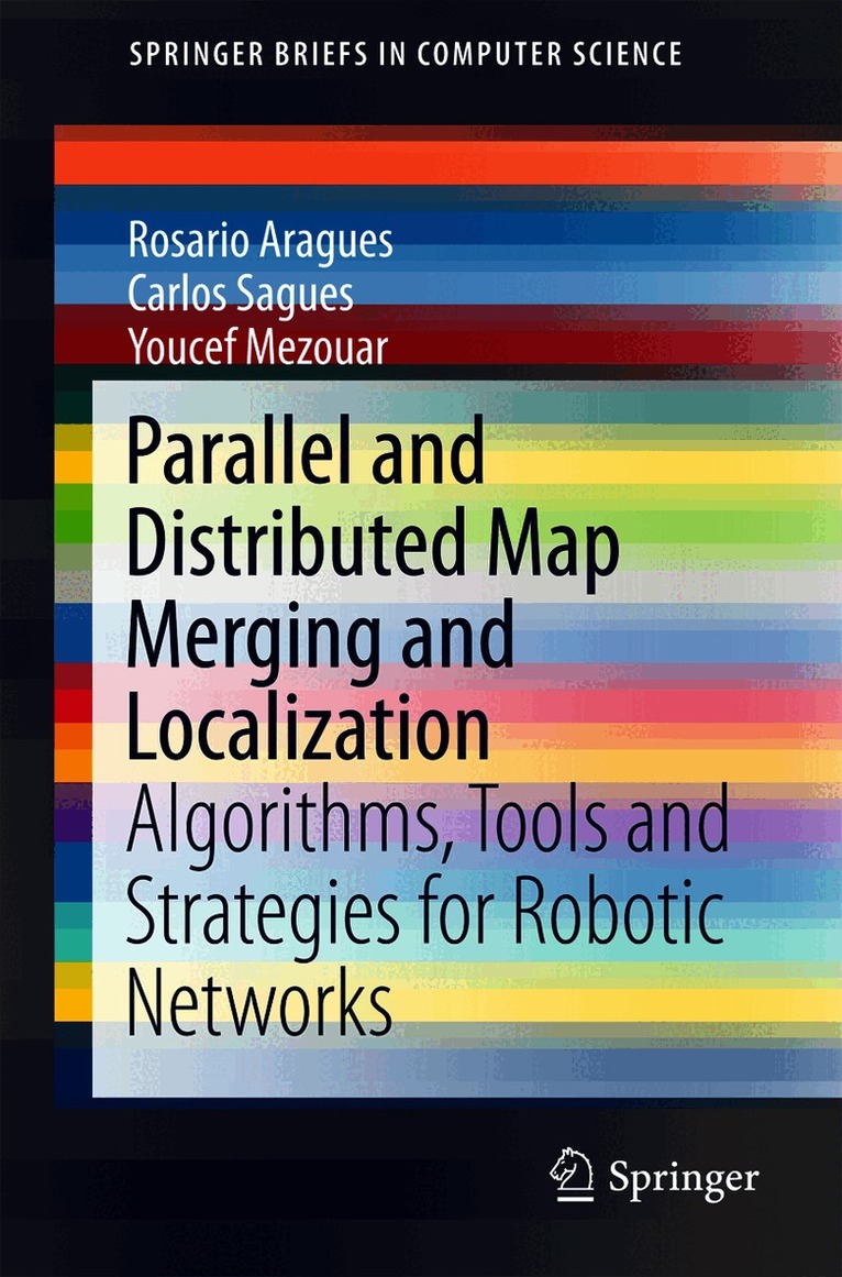 Rosario Aragues, Carlos Sagüés, Youcef Mezouar - Parallel and Distributed Map Merging and Localization, Häftad