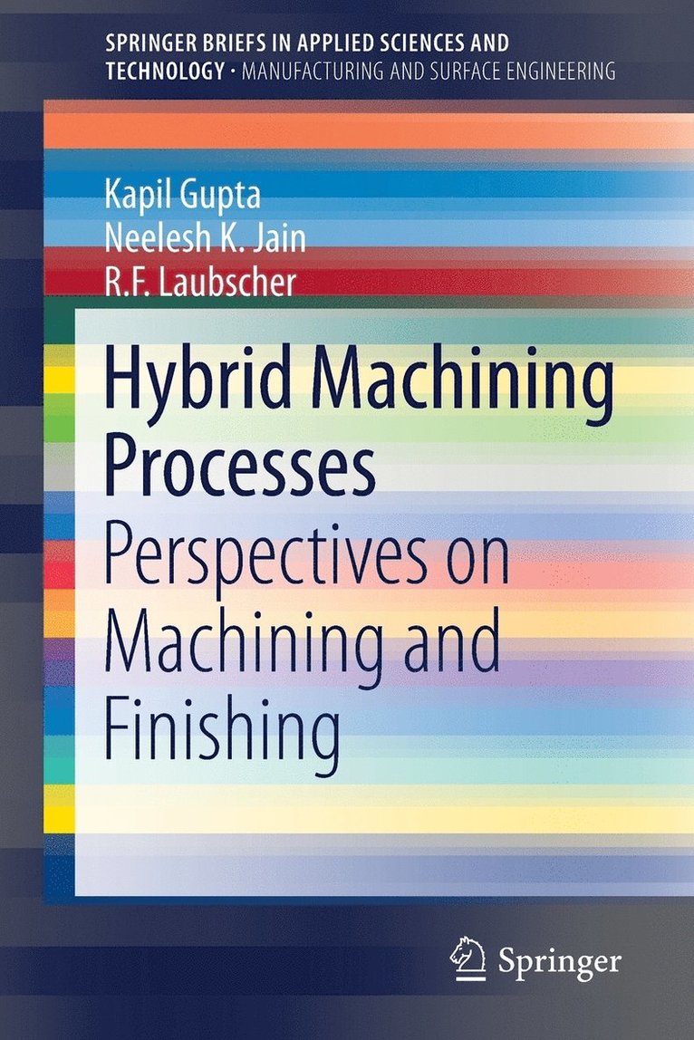 Kapil Gupta, Neelesh K. Jain, R. F. Laubscher - Hybrid Machining Processes, Häftad