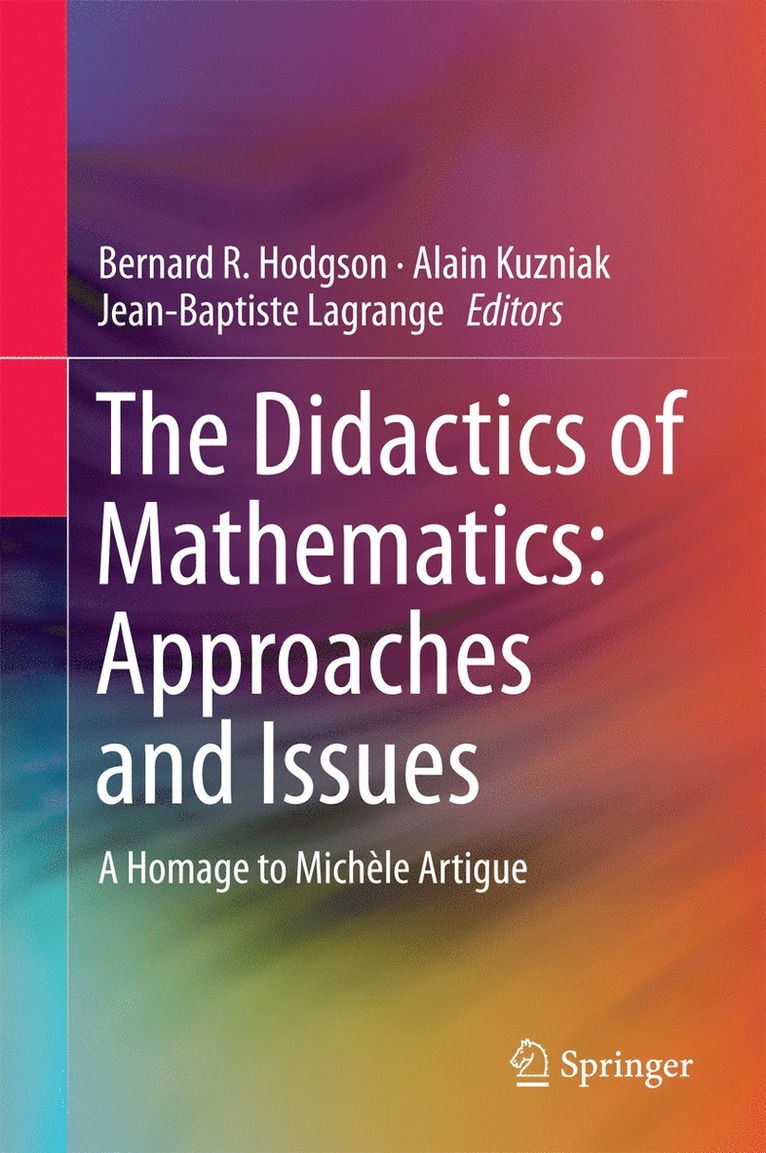 Bernard R Hodgson, Alain Kuzniak, Jean-Baptiste Lagrange, Bernard R. Hodgson - Didactics of Mathematics: Approaches and Issues, Inbunden