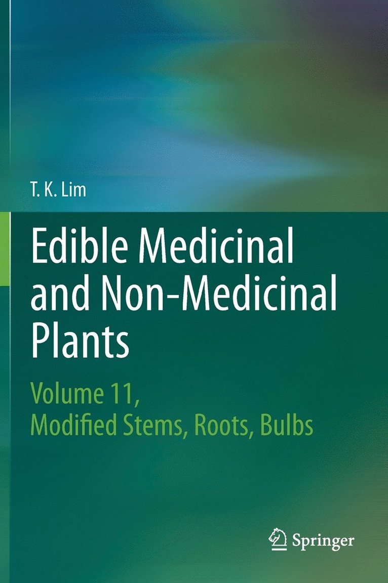 T. K. Lim - Edible Medicinal and Non-Medicinal Plants, Inbunden